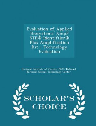 Kniha Evaluation of Applied Biosystems' Ampf Str(r) Identifiler(r) Plus Amplification Kit - Technology Evaluation - Scholar's Choice Edition 