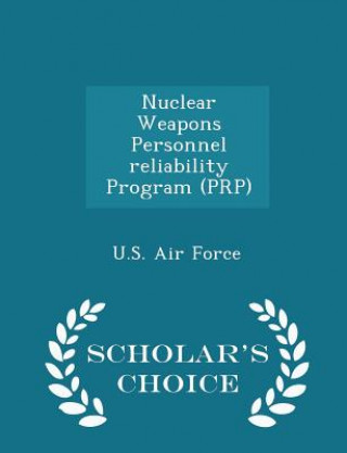 Kniha Nuclear Weapons Personnel Reliability Program (Prp) - Scholar's Choice Edition 