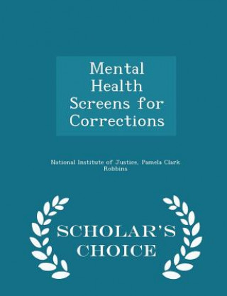 Könyv Mental Health Screens for Corrections - Scholar's Choice Edition Robert L Trestman