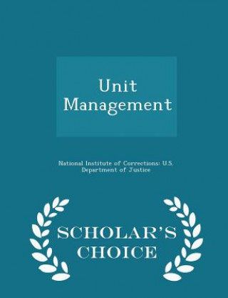 Kniha Unit Management - Scholar's Choice Edition 