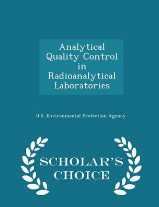 Książka Analytical Quality Control in Radioanalytical Laboratories - Scholar's Choice Edition 