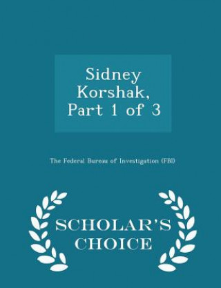 Książka Sidney Korshak, Part 1 of 3 - Scholar's Choice Edition 