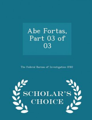 Książka Abe Fortas, Part 03 of 03 - Scholar's Choice Edition 