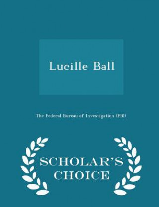 Книга Lucille Ball - Scholar's Choice Edition 