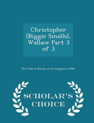 Carte Christopher (Biggie Smalls), Wallace Part 3 of 3 - Scholar's Choice Edition 