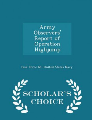 Carte Army Observers' Report of Operation Highjump - Scholar's Choice Edition 