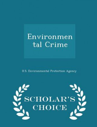 Könyv Environmental Crime - Scholar's Choice Edition 