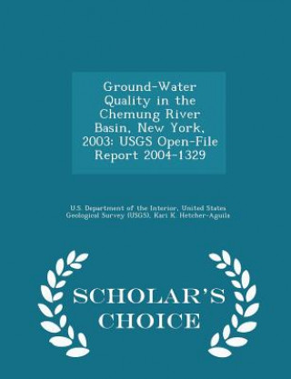Carte Ground-Water Quality in the Chemung River Basin, New York, 2003 Kari K Hetcher-Aguila