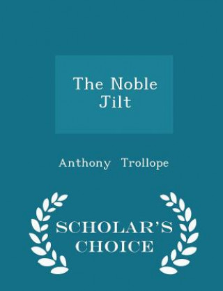 Buch Noble Jilt - Scholar's Choice Edition Trollope