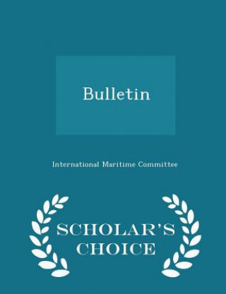 Carte Bulletin - Scholar's Choice Edition International Maritime Committee