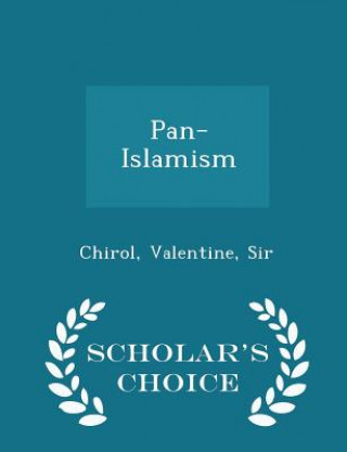 Kniha Pan-Islamism - Scholar's Choice Edition Chirol Valentine Sir