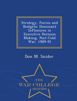 Kniha Strategy, Forces and Budgets Don M Snider