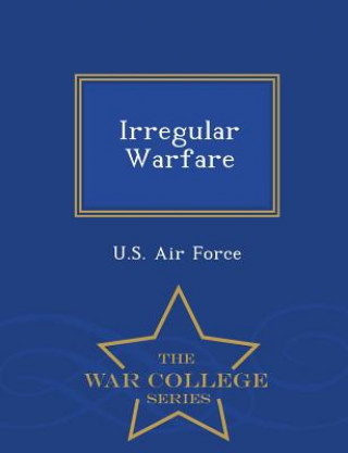 Kniha Irregular Warfare - War College Series 