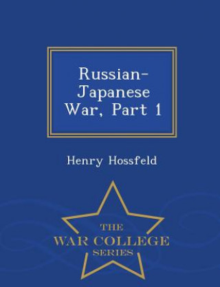 Carte Russian-Japanese War, Part 1 - War College Series Henry Hossfeld