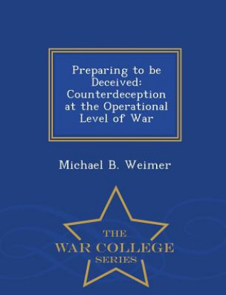 Kniha Preparing to Be Deceived Michael B Weimer