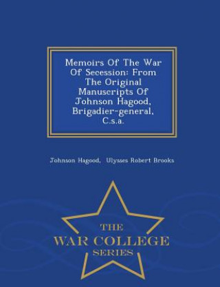 Carte Memoirs Of The War Of Secession Johnson Hagood