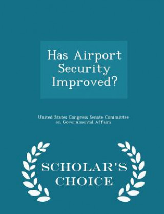 Kniha Has Airport Security Improved? - Scholar's Choice Edition 