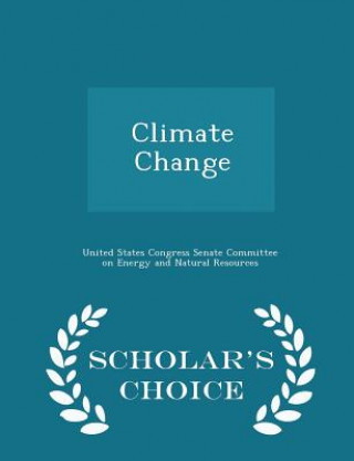 Kniha Climate Change - Scholar's Choice Edition 