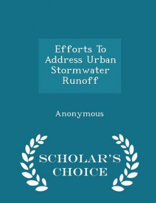 Carte Efforts to Address Urban Stormwater Runoff - Scholar's Choice Edition 