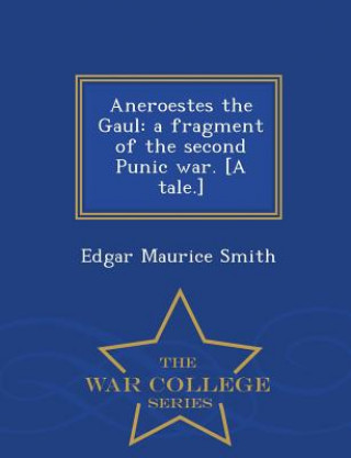 Kniha Aneroestes the Gaul Edgar Maurice Smith