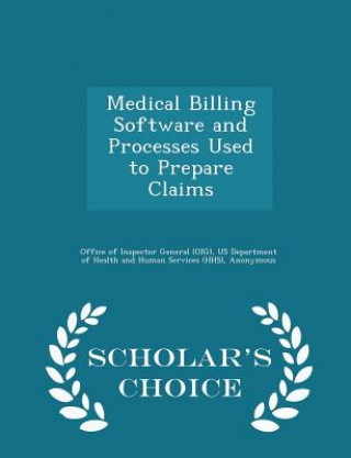 Könyv Medical Billing Software and Processes Used to Prepare Claims - Scholar's Choice Edition June Gibbs Brown