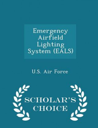Knjiga Emergency Airfield Lighting System (Eals) - Scholar's Choice Edition 