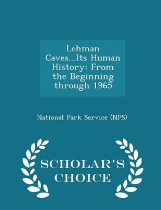 Carte Lehman Caves...Its Human History 