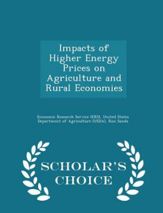 Carte Impacts of Higher Energy Prices on Agriculture and Rural Economies - Scholar's Choice Edition Paul Westcott