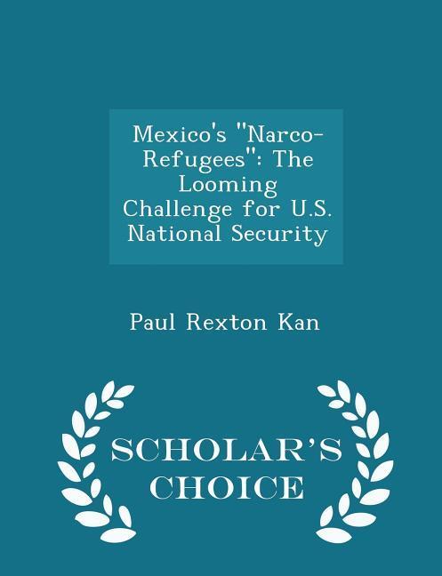 Buch Mexico's Narco-Refugees Paul Rexton Kan