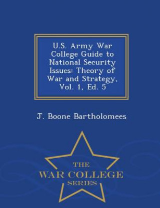 Carte U.S. Army War College Guide to National Security Issues J Boone Bartholomees
