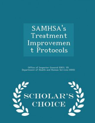 Kniha Samhsa's Treatment Improvement Protocols - Scholar's Choice Edition 