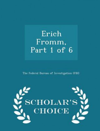 Carte Erich Fromm, Part 1 of 6 - Scholar's Choice Edition 