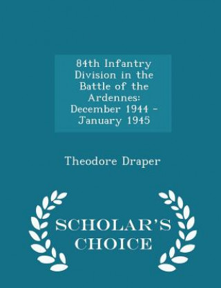 Könyv 84th Infantry Division in the Battle of the Ardennes Theodore Draper