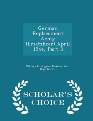 Carte German Replacement Army (Ersatzheer) April 1944, Part 3 - Scholar's Choice Edition 