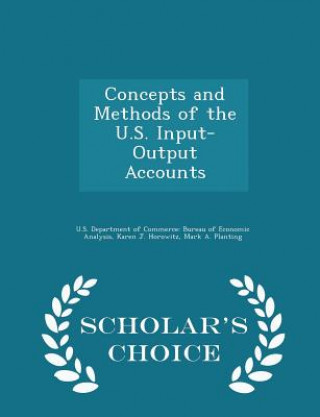 Książka Concepts and Methods of the U.S. Input-Output Accounts - Scholar's Choice Edition Mark a Planting