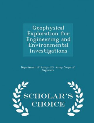 Книга Geophysical Exploration for Engineering and Environmental Investigations - Scholar's Choice Edition 