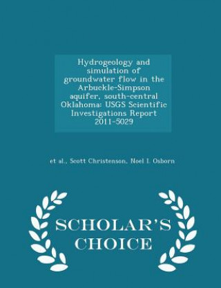 Carte Hydrogeology and Simulation of Groundwater Flow in the Arbuckle-Simpson Aquifer, South-Central Oklahoma Noel I Osborn