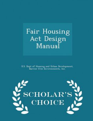 Carte Fair Housing ACT Design Manual - Scholar's Choice Edition 