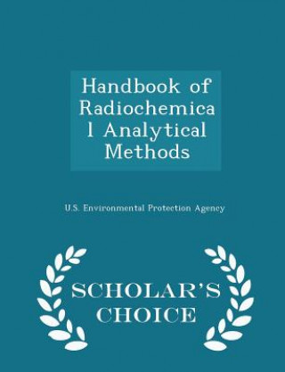 Kniha Handbook of Radiochemical Analytical Methods - Scholar's Choice Edition 