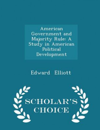 Könyv American Government and Majority Rule Edward Elliott