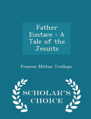 Kniha Father Eustace Frances Milton Trollope