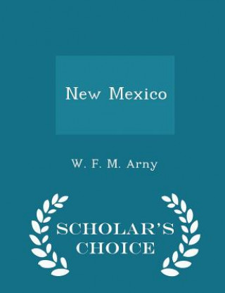 Knjiga New Mexico - Scholar's Choice Edition W F M Arny