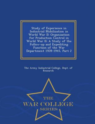 Carte Study of Experience in Industrial Mobilization in World War II 