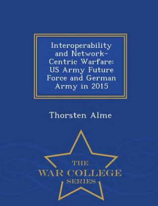 Książka Interoperability and Network-Centric Warfare Thorsten Alme