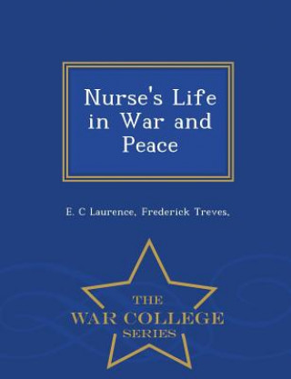 Livre Nurse's Life in War and Peace - War College Series Treves