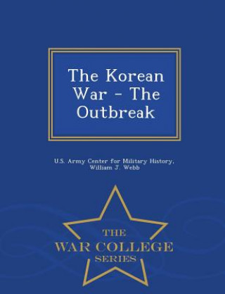 Carte Korean War - The Outbreak - War College Series William J Webb