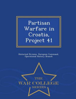 Carte Partisan Warfare in Croatia, Project 41 - War College Series 