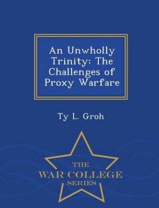 Könyv Unwholly Trinity Ty L Groh