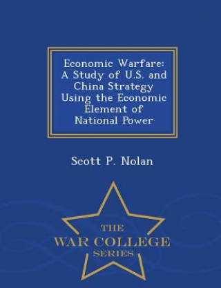 Kniha Economic Warfare Scott P Nolan