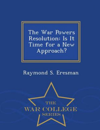 Könyv War Powers Resolution Raymond S Eresman